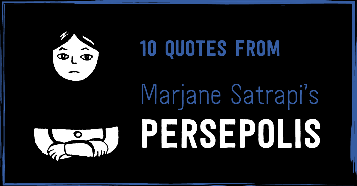 10 Quotes From Marjane Satrapi S Persepolis